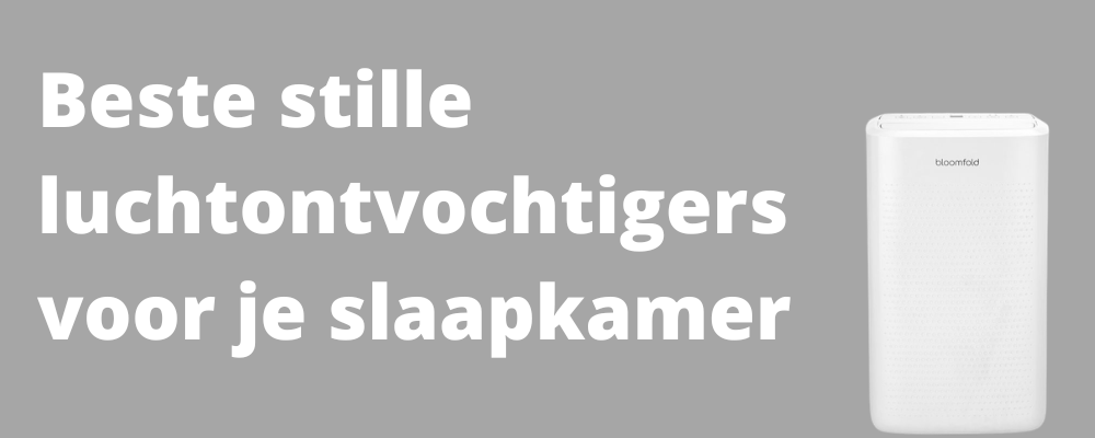 Best geteste stille luchtontvochtigers slaapkamer