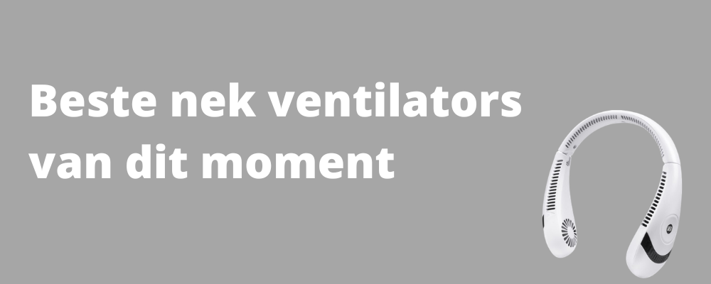 Beste nekventilators uit de test